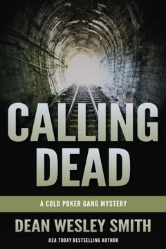 Calling Dead: A Cold Poker Gang Mystery Calling Dead: A Cold Poker Gang Mystery