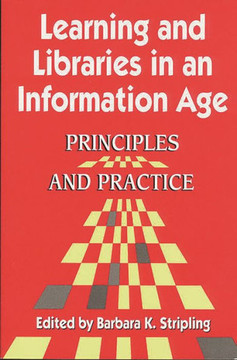 Learning and Libraries in an Information Age: Principles and Practice