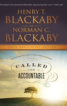 Called and Accountable: Discovering Your Place in God's Eternal Purpose, Tenth Anniversary Edition: Discovering Your Place in God's Eternal Pu Called and Accountable: Discovering Your Place in God's Eternal Purpose, Tenth Anniversary Edition: Discovering Your Place in God's Eternal Pu