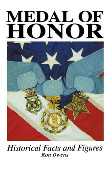 Medal of Honor: Historical Facts and Figures Medal of Honor: Historical Facts and Figures