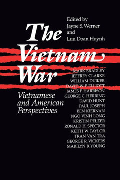 The Vietnam War: Vietnamese and American Perspectives: Vietnamese and American Perspectives