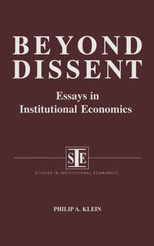 Beyond Dissent: Essays in Institutional Economics: Essays in Institutional Economics