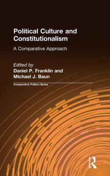 Political Culture and Constitutionalism: A Comparative Approach: A Comparative Approach Political Culture and Constitutionalism: A Comparative Approach: A Comparative Approach