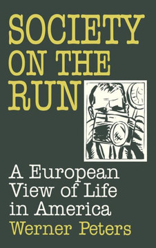 Society on the Run: A European View of Life in America