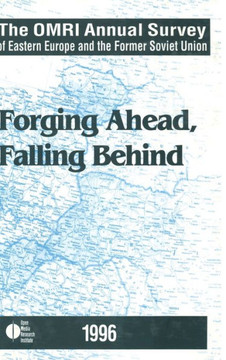 The OMRI Annual Survey of Eastern Europe and the Former Soviet Union: 1996