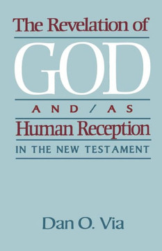 The Revelation of God And/As Human Reception in the New Testament