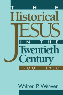 The Historical Jesus in the Twentieth Century: 1900-1950