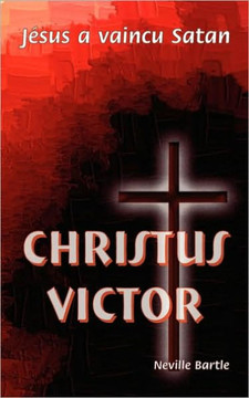 Christus Victor: J?sus a vaincu Satan