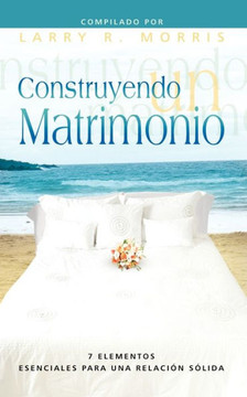 CONSTRUYENDO UN MATRIMONIO (Spanish: Making a Marriage)