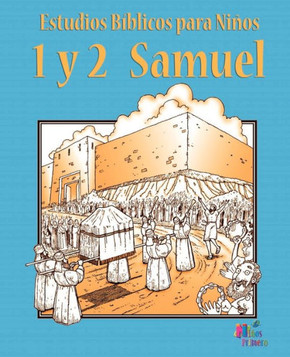 Estudios Biblicos Para Ninos: 1 y 2 Samuel (Espa?ol)
