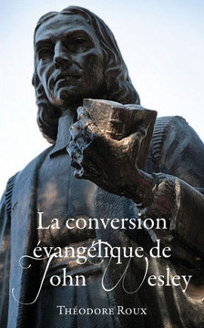 La conversion ?vang?lique de John Wesley
