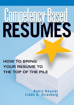 Competency-Based Resumes: How to Bring Your Resume to the Top of the Pile