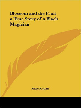 Blossom and the Fruit a True Story of a Black Magician Blossom and the Fruit a True Story of a Black Magician