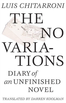 No Variations: Journal of an Unfinished Novel