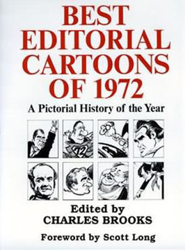Best Editorial Cartoons of 1972: A Pictorial History of the Year