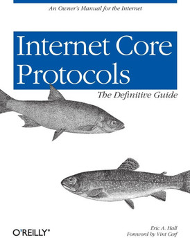 Internet Core Protocols: The Definitive Guide [With CD-ROM]