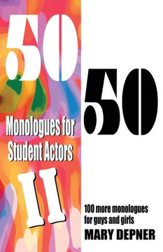 50/50 Monologues for Student Actors--Volume 2