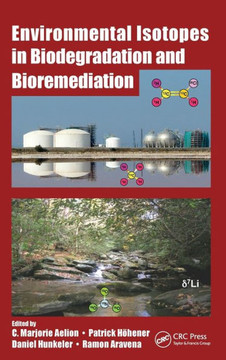 Environmental Isotopes in Biodegradation and Bioremediation Environmental Isotopes in Biodegradation and Bioremediation