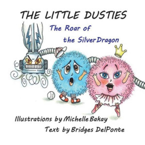 The Little Dusties : The Roar Of The Silver Dragon