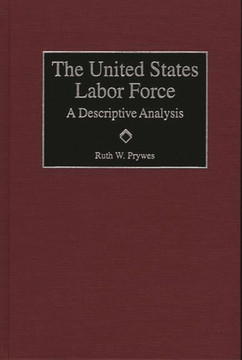 United States Labor Force: A Descriptive Analysis