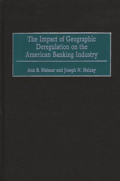 The Impact of Geographic Deregulation on the American Banking Industry