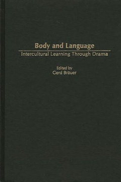 Body and Language: Intercultural Learning Through Drama Body and Language: Intercultural Learning Through Drama