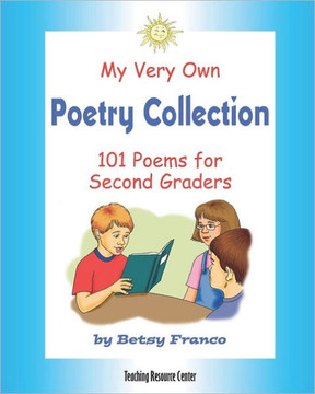 My Very Own Poetry Collection: 101 Poems For Second Graders