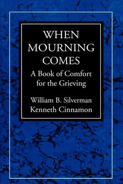 When Mourning Comes: A Book of Comfort for the Grieving