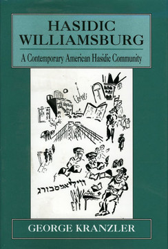 Hasidic Williamsburg: A Contemporary American Hasidic Community Hasidic Williamsburg: A Contemporary American Hasidic Community