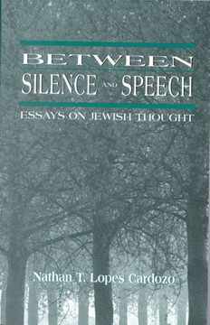 Between Silence and Speech: Essays on Jewish Thought