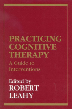 Practicing Cognitive Therapy: A Guide to Interventions