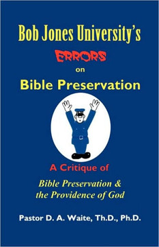 Bob Jones University's Errors on Bible Preservation