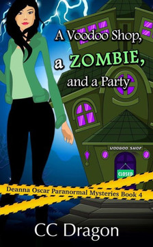 A Voodoo Shop, A Zombie, And A Party (Deanna Oscar Paranormal Mystery)