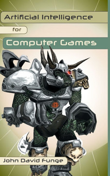 Artificial Intelligence for Computer Games: An Introduction