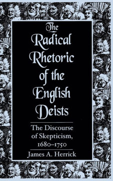 Radical Rhetoric of the English Deists: The Discourse of Skepticism. 1680-1750