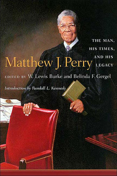 Matthew J. Perry: The Man, His Times, and His Legacy