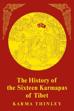 The History of the Sixteen Karmapas of Tibet