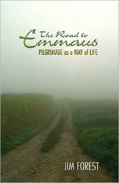 Road to Emmaus: Pilgrimage as a Way of Life