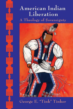 American Indian Liberation: A Theology of Sovereignty