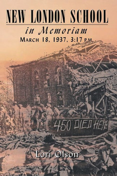 New London School: In Memoriam, March 18, 1937, 3:17 P.M.