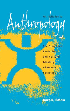 An Invitation to Anthropology: The Structure, Evolution and Cultural Identity of Human Societies