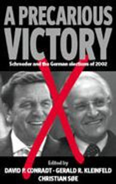 A Precarious Victory: Schroeder and the German Elections of 2002
