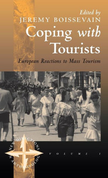 Coping with Tourists: European Reactions to Mass Tourism