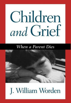 Children and Grief: When a Parent Dies