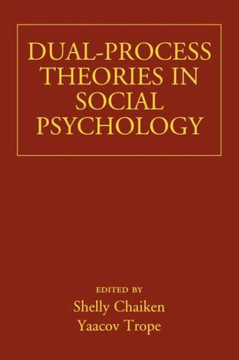 Dual-Process Theories in Social Psychology