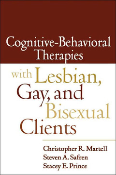 Cognitive-Behavioral Therapies with Lesbian, Gay, and Bisexual Clients Cognitive-Behavioral Therapies with Lesbian, Gay, and Bisexual Clients
