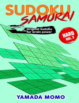 Sudoku Samurai Hard: Original Sudoku For Brain Power Vol. 7: Include 500 Puzzles Sudoku Samurai Hard Level (Hard Level Sudoku Samurai For Brain Power)