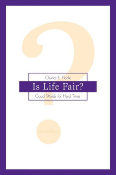 Is Life Fair?: Good Words for Hard Times