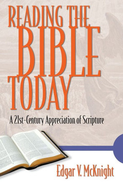 Reading the Bible Today: A 21st-Century Appreciation of Scripture