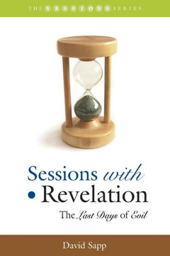 Sessions with Revelation: The Last Days of Evil Sessions with Revelation: The Last Days of Evil